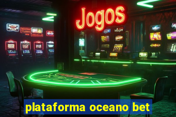 plataforma oceano bet